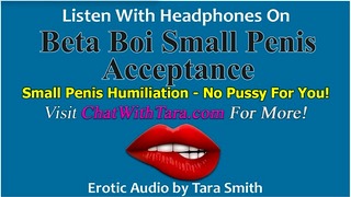 Beta Boi Little Cock Acceptance Shaming Keine Fotze für dich Lustful Audio von Tara Smith Sph Tease