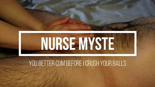 Lepiej spuść się, zanim zmiażdżę ci jaja – Nurse Myste – CBT Ballbusting