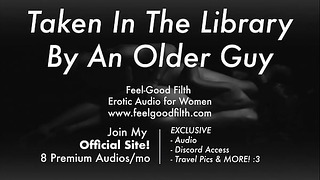 Un mec plus âgé et expérimenté vous emmène dans la bibliothèque Audio sexuel pour les femmes Asmr