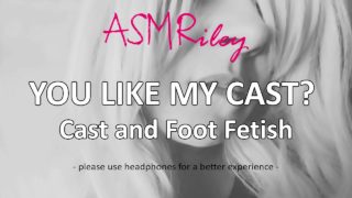 Eroticaudio - Asmr Je houdt van mijn Cast, Cast en Foot Kink