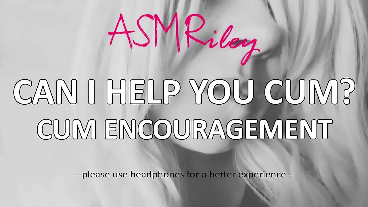 Eroticaudio - Can I Help You Cum? Cum Encouragement Asmr Asmriley -  xFemaleDom.com