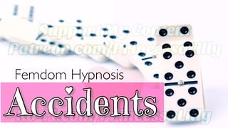 Accidents Hypnosis By Princessalilly