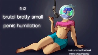 Audio: Extreme Bratty Small Penis Humiliation