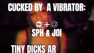 Promo: Cucked By A Vibrator – SPH & JOI – Tiny Dicks Are Gross